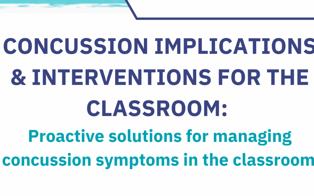 Concussion Implications and Interventions for the Classroom